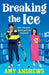 Breaking The Ice by Amy Andrews