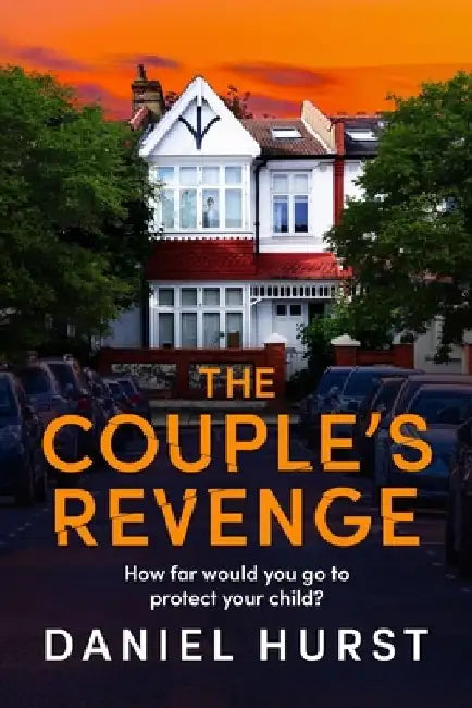 The Couple's Revenge: A Totally Nail-Biting Psychological Thriller with a Jaw-Dropping Twist by Daniel Hurst