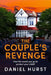 The Couple's Revenge: A Totally Nail-Biting Psychological Thriller with a Jaw-Dropping Twist by Daniel Hurst