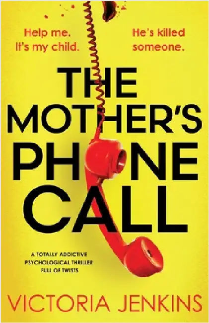 The Mother's Phone Call: A totally addictive psychological thriller full of twists by Jenkins, Victoria