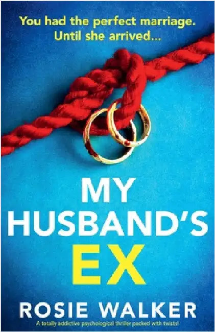 My Husband's Ex: A totally addictive psychological thriller packed with twists! by Walker, Rosie