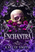 Enchantra: A spicy fantasy romance by Kaylie Smith