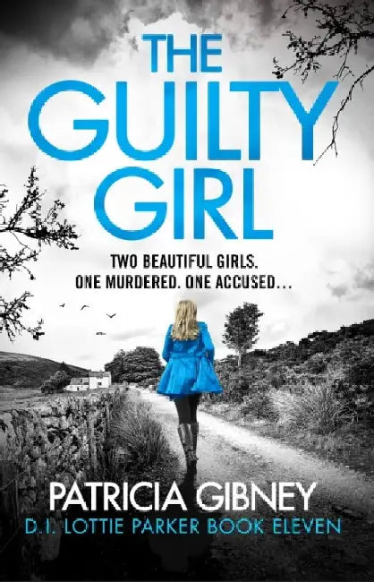 The Guilty Girl: An utterly gripping and unputdownable serial killer thriller by Patricia Gibney