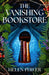 The Vanishing Bookstore: A spellbinding and unputdownable page-turner by Helen Phifer