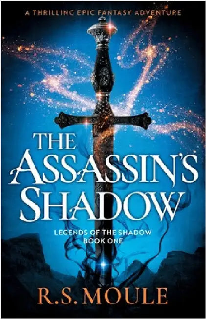 The Assassin's Shadow: A thrilling epic fantasy adventure by Moule, R. S.