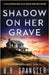 Shadow on Her Grave: A totally gripping serial killer thriller packed with suspense by Spangler, B. R.