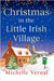 Christmas in the Little Irish Village: A page-turning Christmas romance to fall in love with by Michelle Vernal