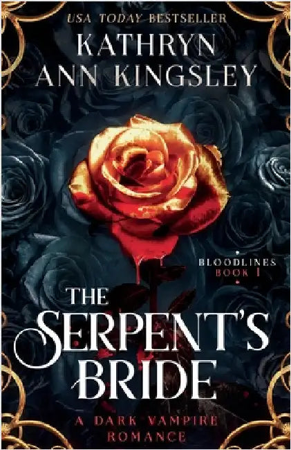 The Serpent's Bride: A dark vampire romance by Kingsley, Kathryn Ann