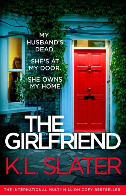 The Girlfriend: An utterly unputdownable psychological thriller with a breathtaking twist by K.L. Slater