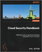 Cloud Security Handbook - Second Edition: Effectively secure cloud environments using AWS, Azure, and GCP by Estrin, Eyal