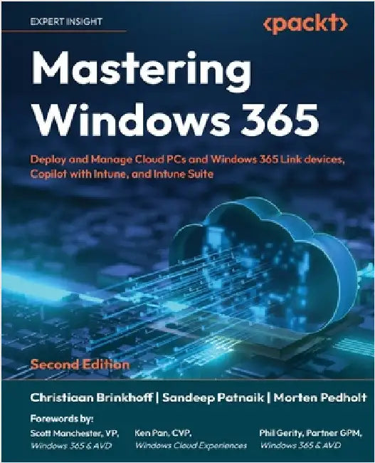 Mastering Windows 365 - Second Edition: Deploy and Manage Cloud PCs and Windows 365 Link devices, Copilot with Intune, and Intune Suite by Brinkhoff, Christiaan