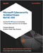 Microsoft Cybersecurity Architect Exam Ref SC-100 - Second Edition: Ace the SC-100 exam and develop cutting-edge cybersecurity strategies by Natwick, Dwayne