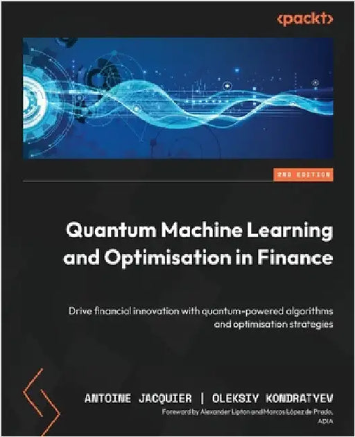 Quantum Machine Learning and Optimisation in Finance - Second Edition: Drive financial innovation with quantum-powered algorithms and optimisation str by Jacquier, Antoine