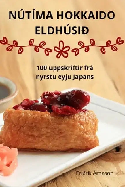 Nútíma Hokkaido Eldhúsið by Friðrik Árnason