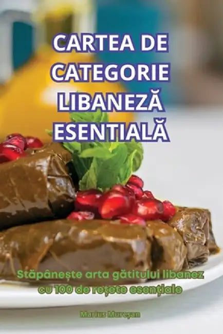 Cartea de Categorie LibanezĂ EsentialĂ by Marius Mureșan