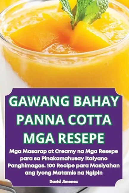 Gawang Bahay Panna Cotta MGA Resepe by David Jimenez