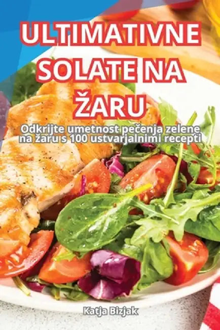 Ultimativne Solate Na Zaru by Katja Bizjak