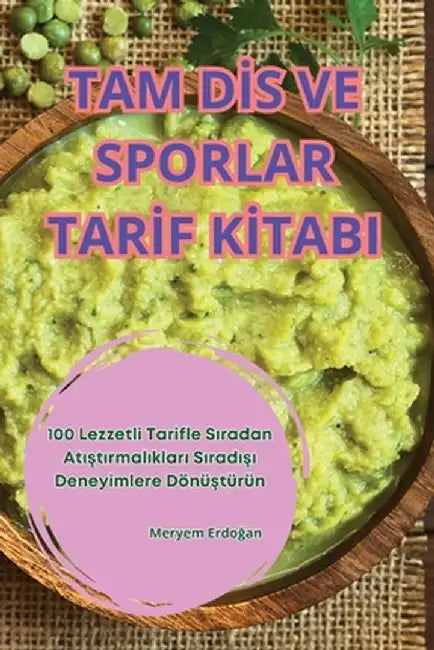 Tam Dİs Ve Sporlar Tarİf Kİtabi by Meryem Erdoğan