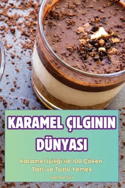 Karamel Çilginin Dünyasi by Sudenaz Sari
