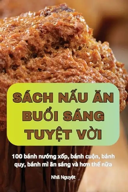 Sách NẤu Ăn BuỔi Sáng TuyỆt VỜi by Nhã Nguyệt