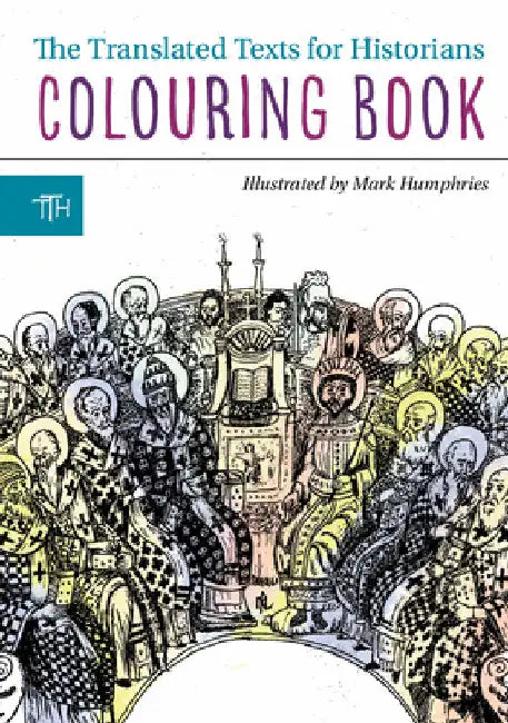 The Translated Texts for Historians Colouring Book by Mark Humphries