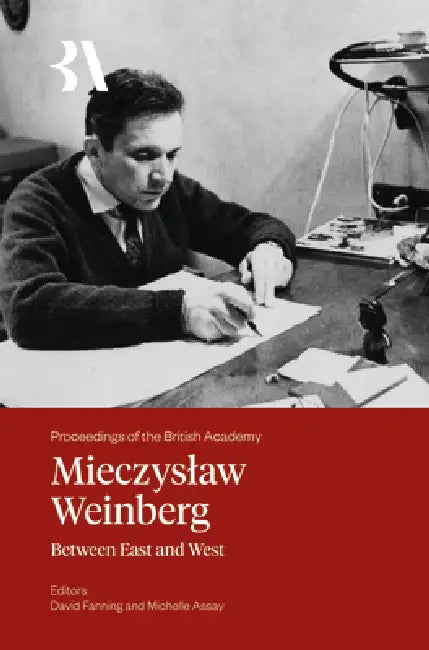 Mieczyslaw Weinberg: Between East and West by David Fanning, Michelle Assay