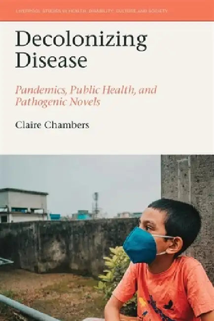 Decolonizing Disease by Claire Chambers