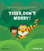 Tiger, Don't Worry! by Daishu Ma