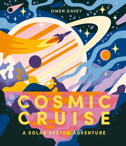 Cosmic Cruise: A Solar System Adventure by Owen (Illustrator) Davey