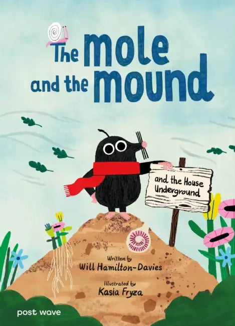 The Mole and the Mound: and the House Underground by Will Hamilton-Davies
