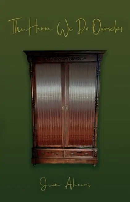 The Harm We Do Ourselves by Jean Akouri