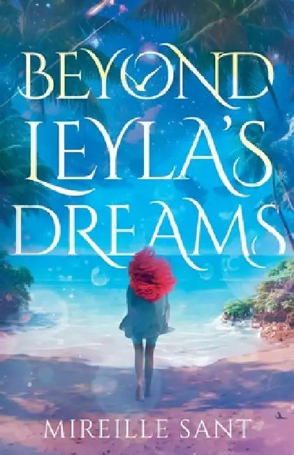 Beyond Leyla's Dreams by Mireille Sant