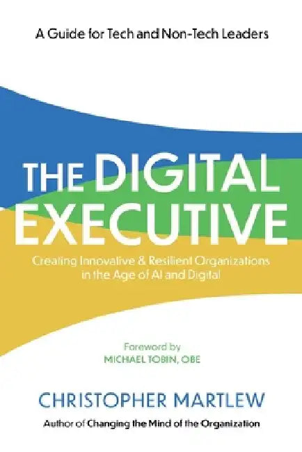 The Digital Executive by Christopher Martlew