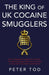 The King of UK Cocaine Smugglers by Peter Tod
