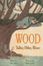 WOOD: Taller, Older, Wiser by Tanya Turner