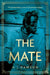 The Mate: The Extraordinary Lives of Sir Jameson Adams by H J Dawson