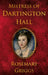 Mistress of Dartington Hall by Rosemary Griggs