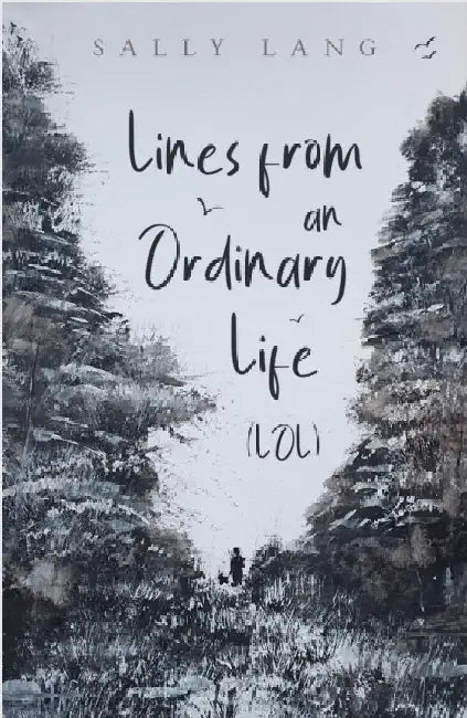 Lines from an Ordinary Life (LOL) by Sally Lang