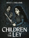 Children of The Ley: From The World of ‘Ley Ryders’ by Holly J. Williams