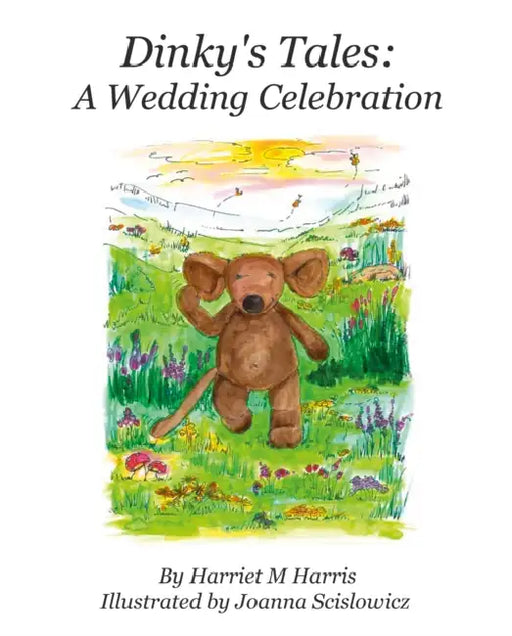 Dinky's Tales: A Wedding Celebration by Harriet M Harris