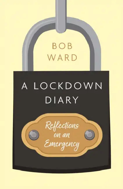 A Lockdown Diary by Bob Ward