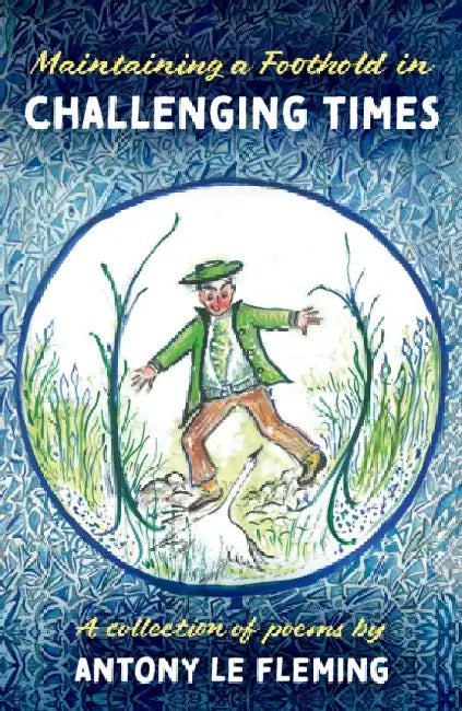 Maintaining a Foothold in Challenging Times by Antony Le Fleming