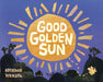 Good Golden Sun by Brendan Wenzel