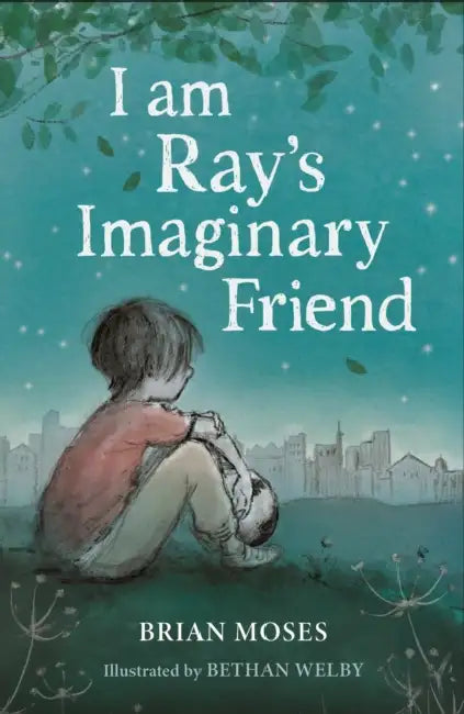 I am Ray's Imaginary Friend by Brian Moses