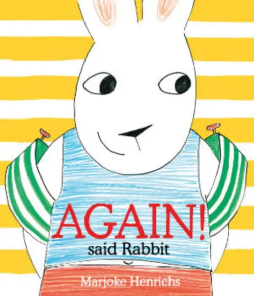 Again! said Rabbit by Marjoke Henrichs