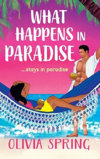 What Happens in Paradise by Olivia Spring