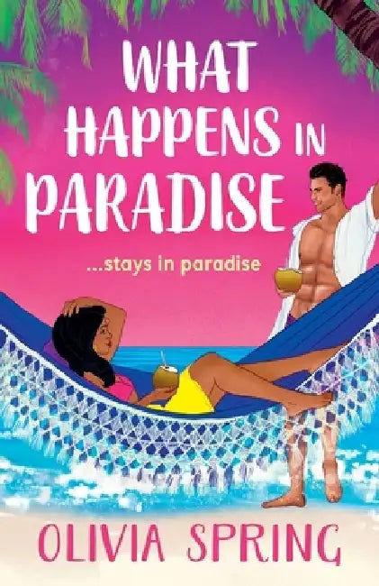 What Happens in Paradise by Olivia Spring