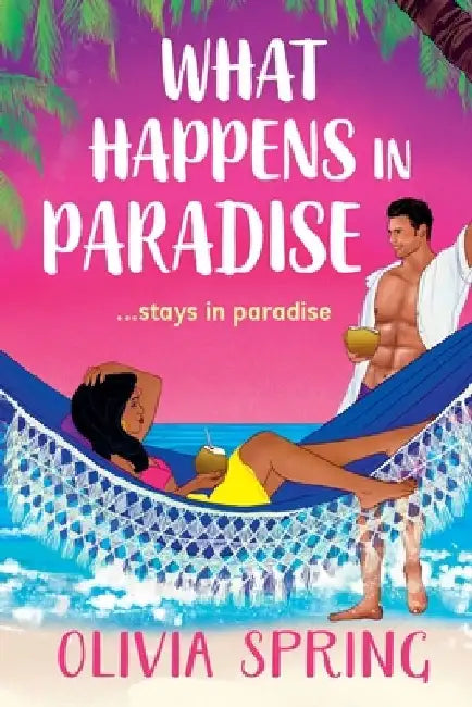 What Happens in Paradise by Olivia Spring