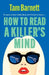 How to Read a Killer's Mind by Barnett, Tam