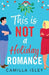 This Is Not a Holiday Romance by Camilla Isley